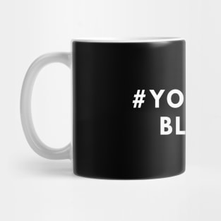 #you aint black Mug